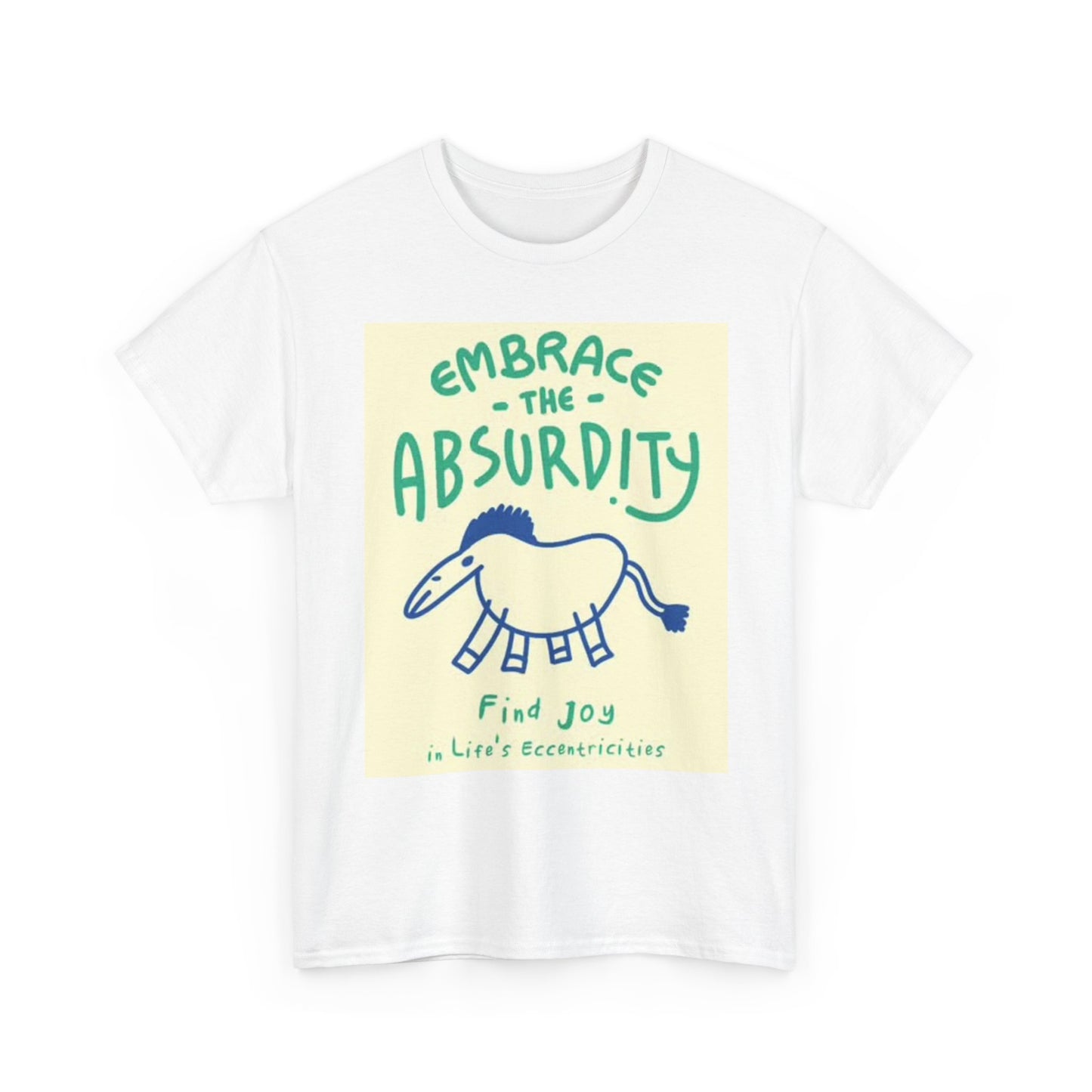 Embrace The Absurdity Graphic T Shirt Retro Funny Joke Unisex Heavy Cotton Tee