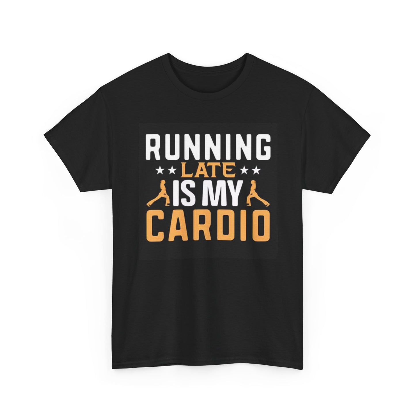 Running Late Is My Cardio Graphic T Shirt Funny Jokes GYM Unisex Heavy Cotton