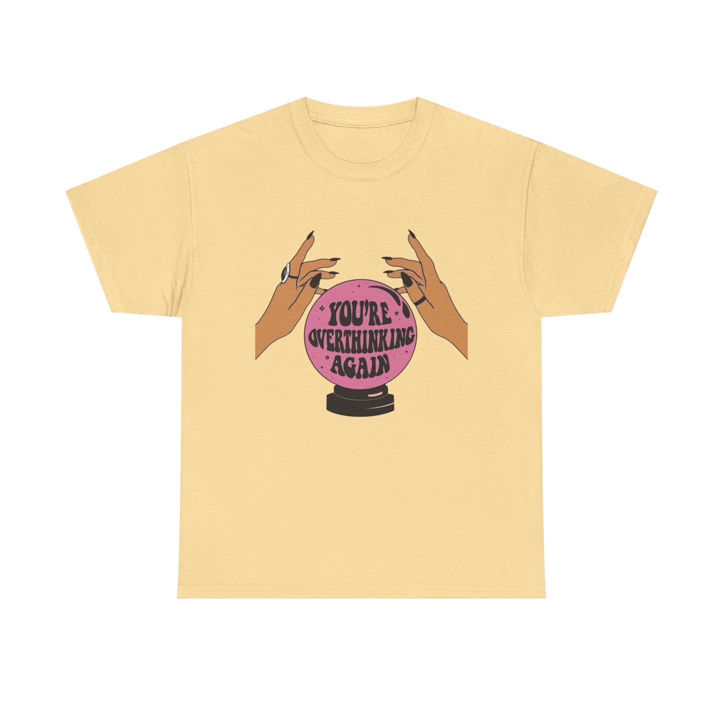 Your Over Thinking Again T-Shirt Men's Women's Heavy Cotton Tee NEW GIFT