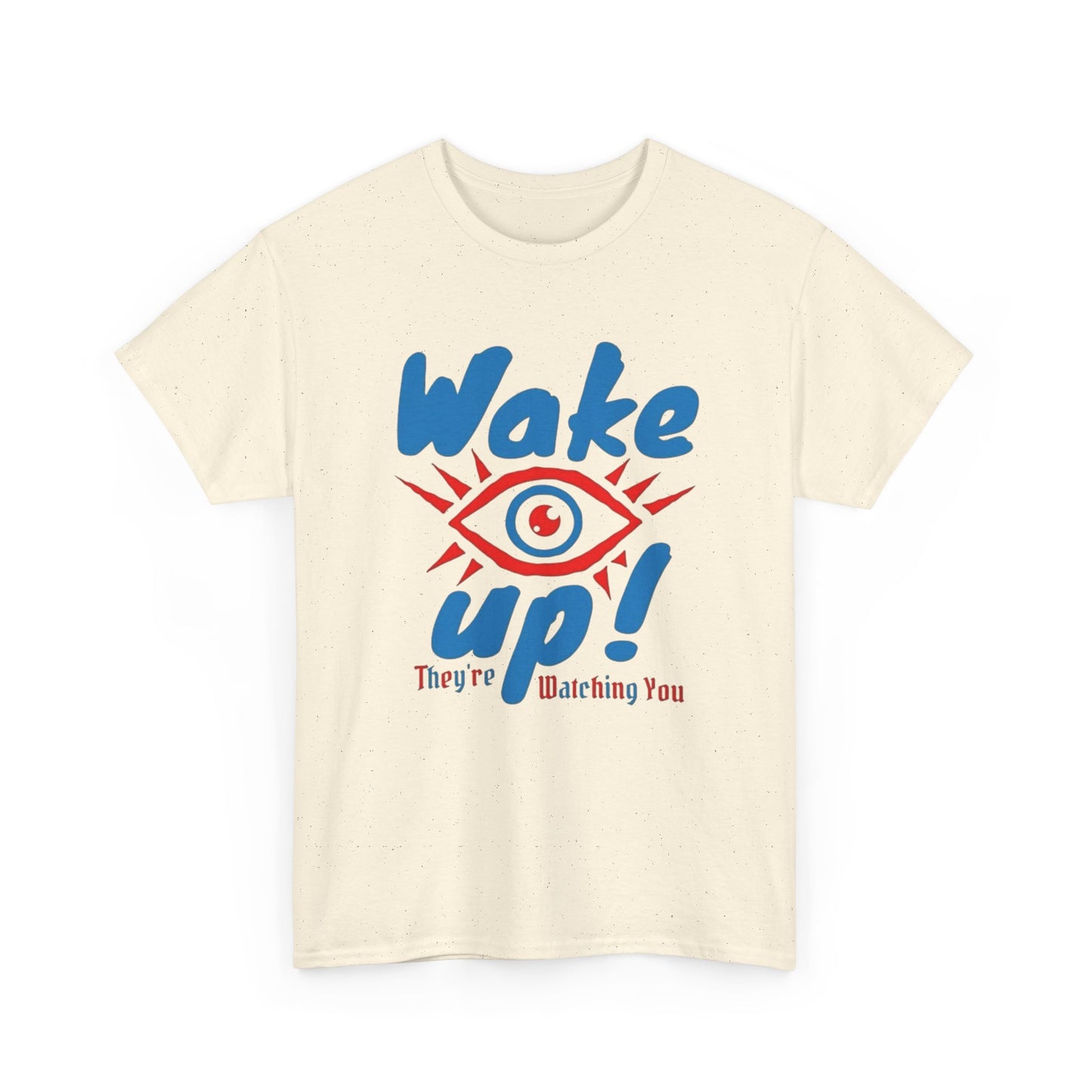 Wake Up There Watching You Graphic T Shirt NEW Adult Tee