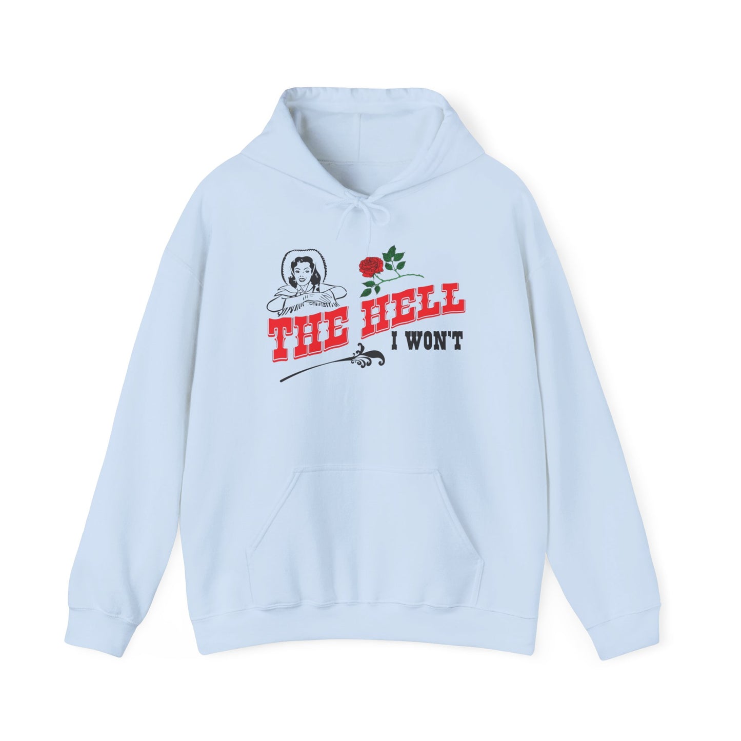 The Hell I Wont Cowgirl Hoodie Western Unisex Heavy Blend™ Hooded Sweatshirt