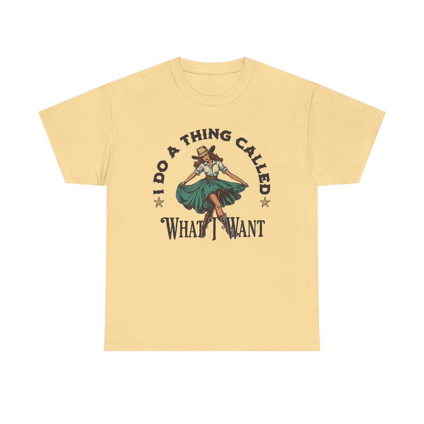 I Do A Thing Called What I Want Graphic T Shirt Unisex Heavy Cotton Tee GIFT NEW