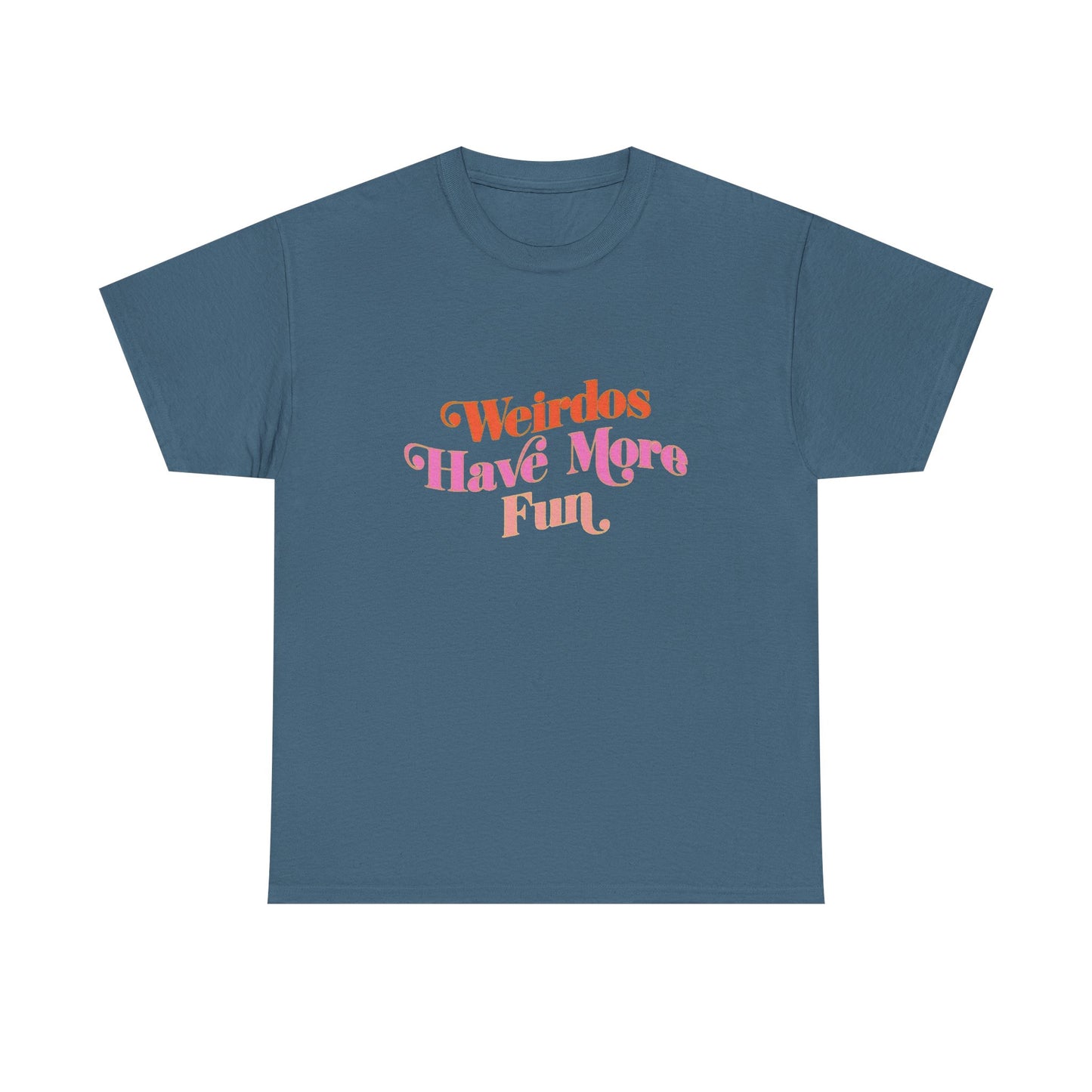 Weirdos Have More Fun Graphic T Shirt NEW Unisex Heavy Cotton Tee