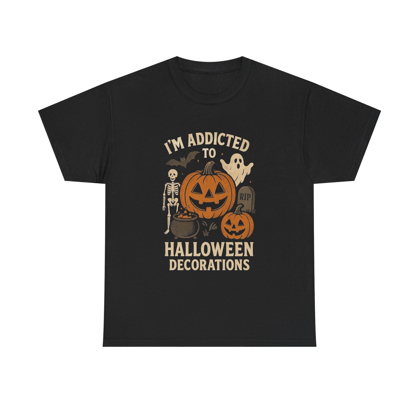 I'm Addicted To Halloween Decorations Graphic T Shirt Unisex Heavy Cotton Tee