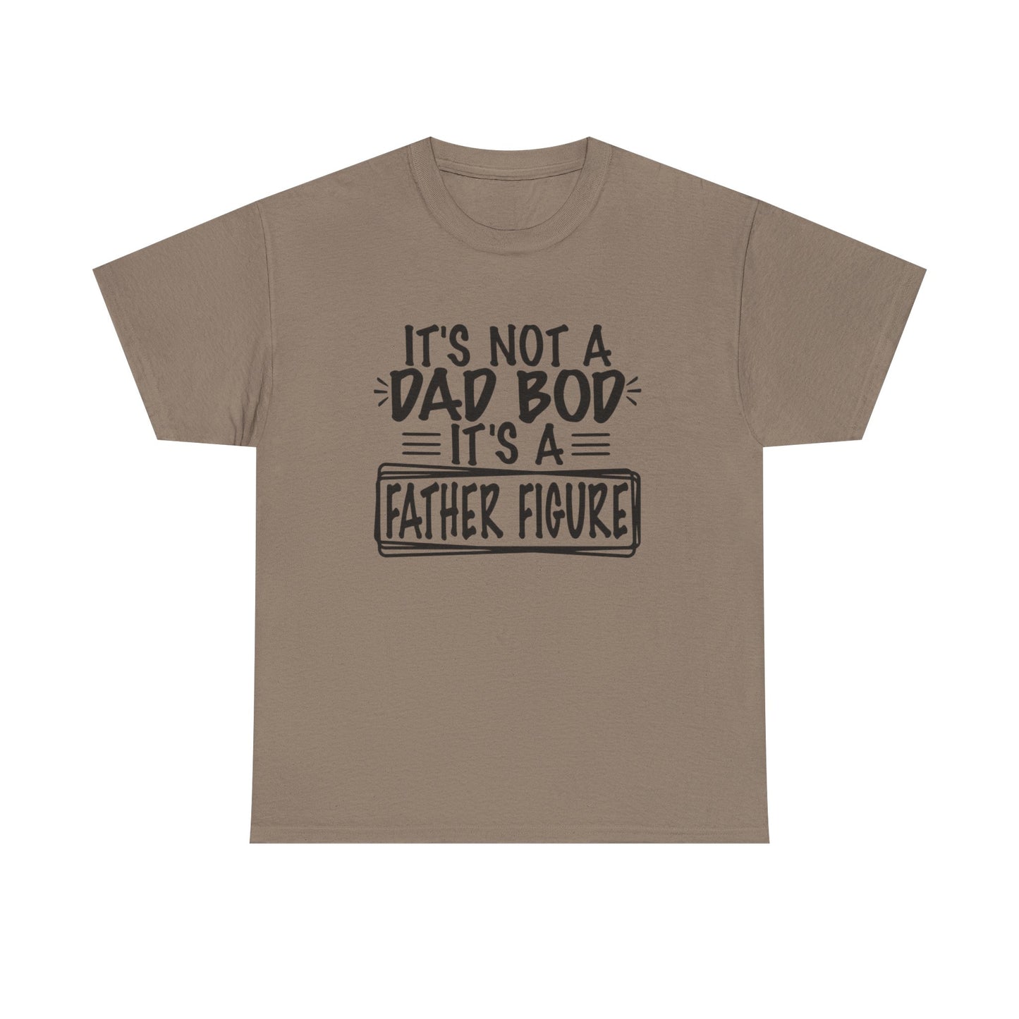 Not A Dad Bod Its A Father Figure Funny Graphic T Shirt Unisex Heavy Cotton Tee