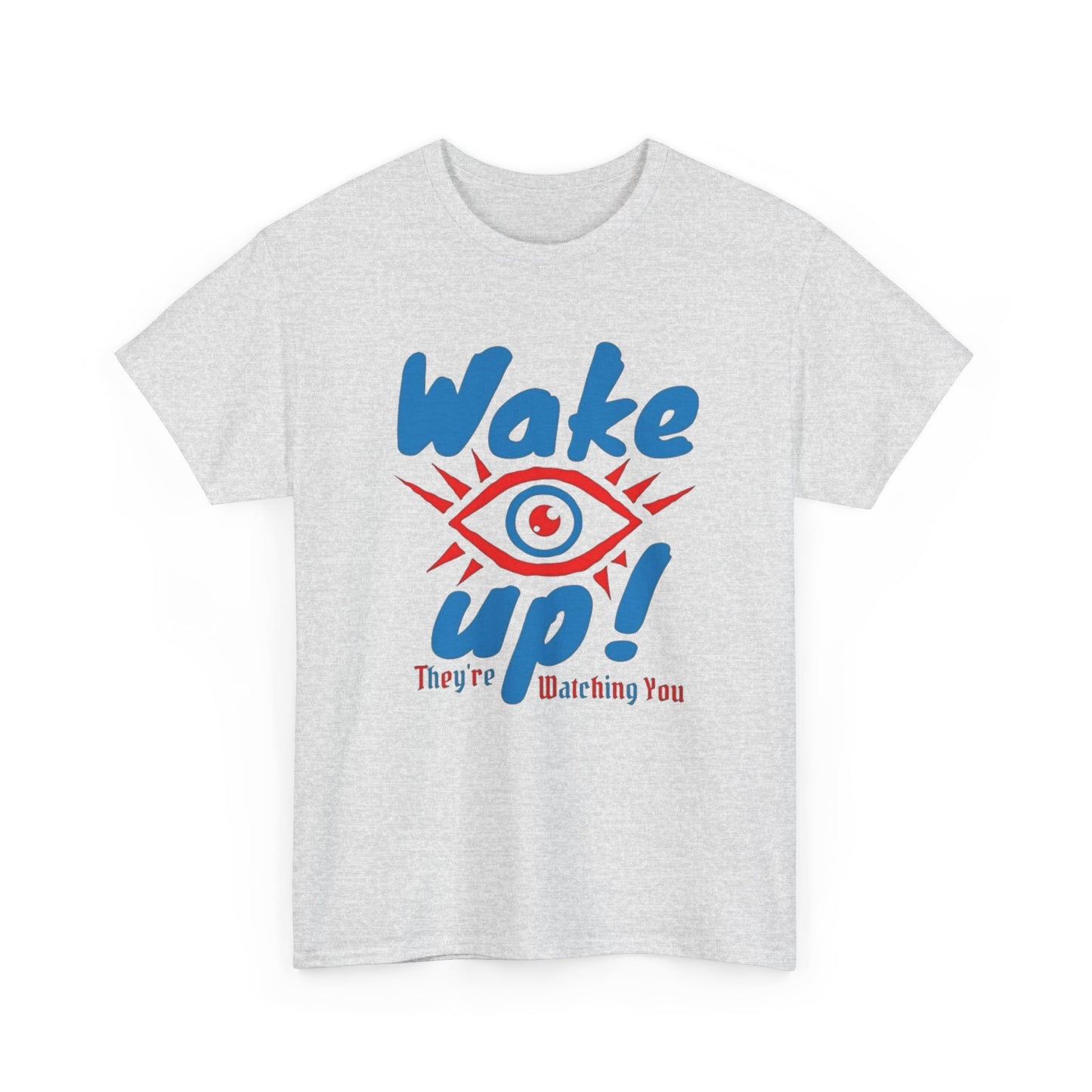 Wake Up There Watching You Graphic T Shirt NEW Adult Tee