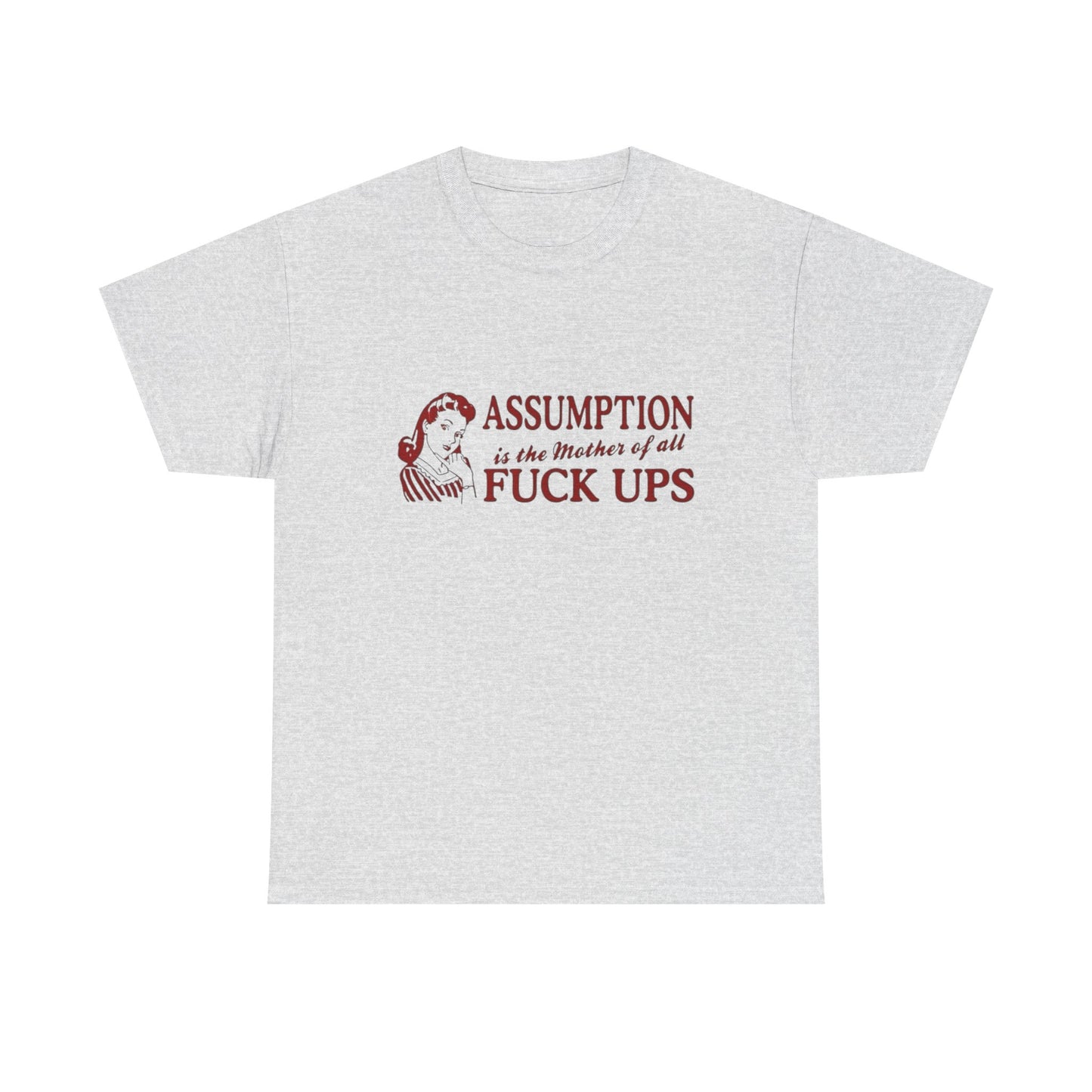 Assumption Is Bad Funny Graphic T-Shirt Men's Women's Heavy Cotton Tee NEW GIFT