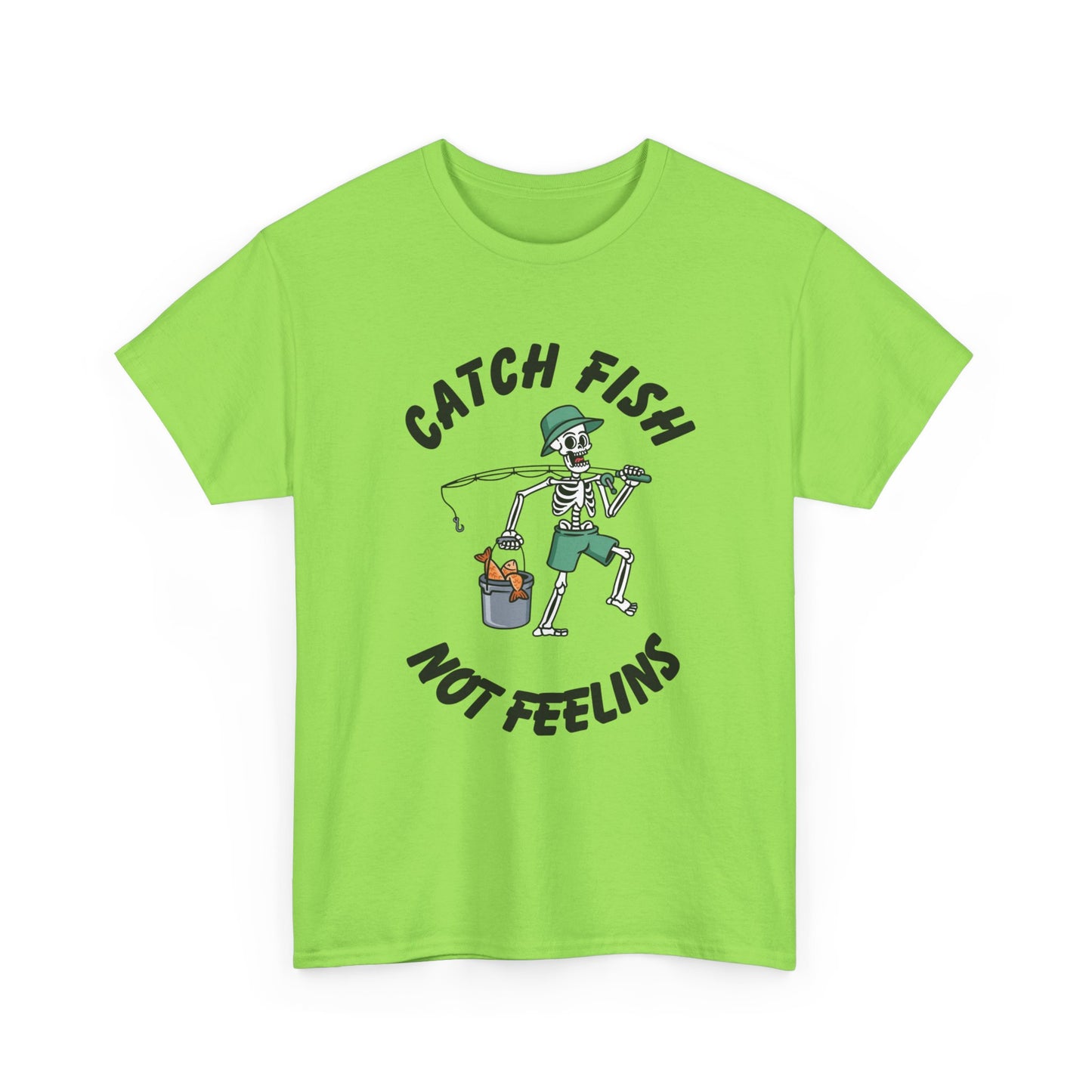Catch Fish Not Feelings Graphic T Shirt NEW Adult Unisex Heavy Cotton Tee