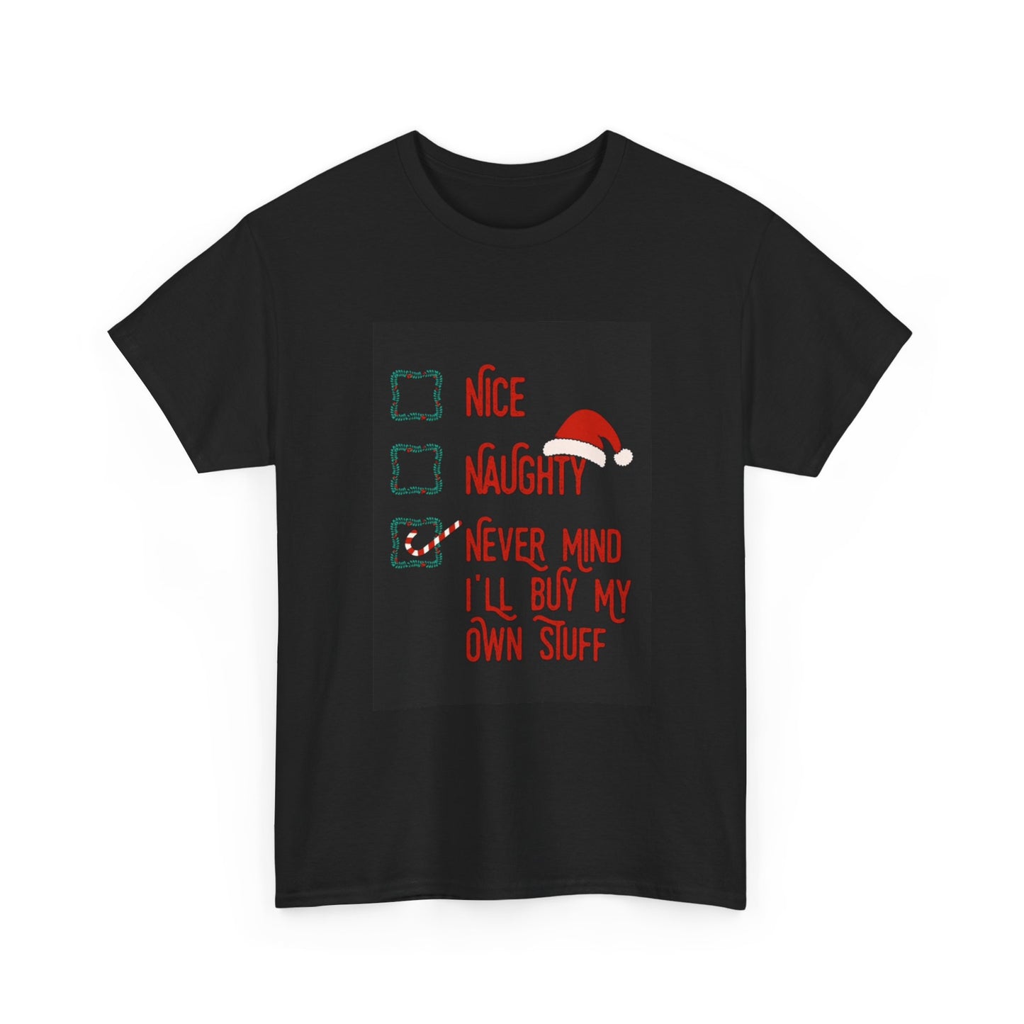 Naughty Or Nice Tshirt Christmas Holidays Funny gift Unisex Heavy Cotton Tee