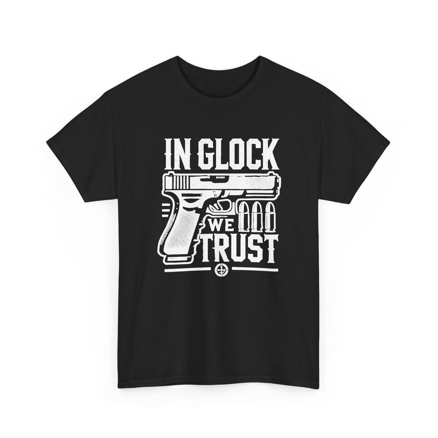 In Glock We Trust MULTIPLE COLORS Graphic T Shirt NEW ADULT