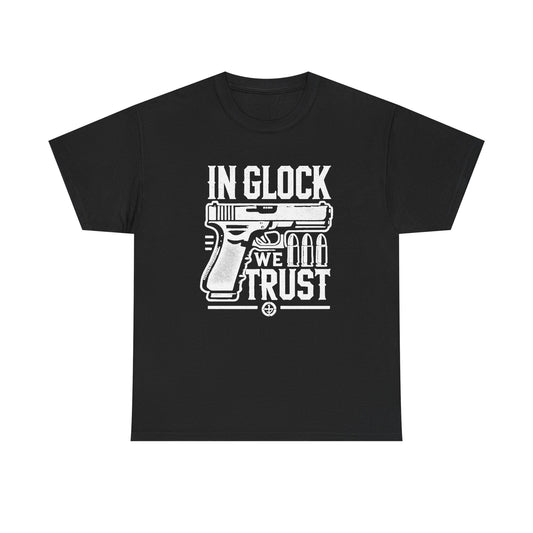 In Glock We Trust MULTIPLE COLORS Graphic T Shirt NEW ADULT
