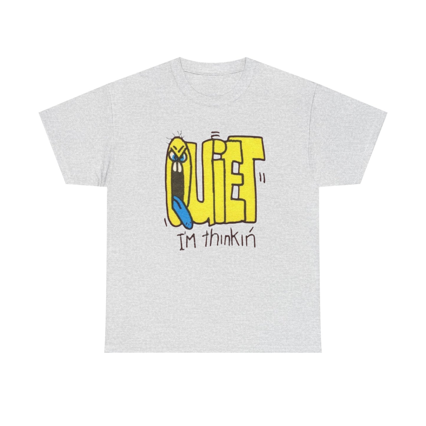 Quiet Im Thinking Funny Graphic T-Shirt Unisex Heavy Cotton Tee