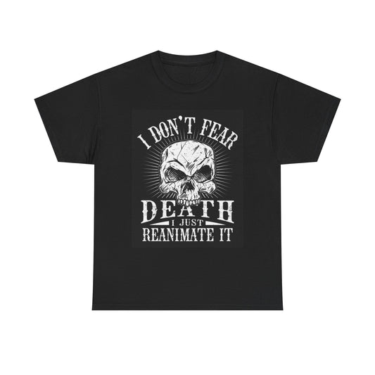 I Don't Fear Death Graphic T Shirt Brand New Cotton Tee
