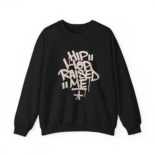 Hip Hop Raised Me Sweater NEW Unisex Heavy Blend™ Crewneck Sweatshirt