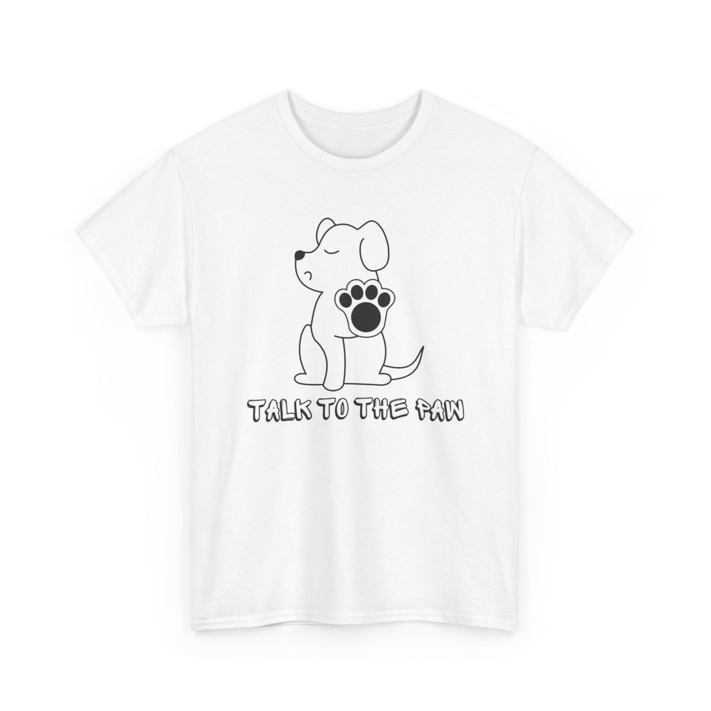 Talk To The Paw Funny Dog Jokes Graphic T Shirt Men's Heavy Cotton Tee