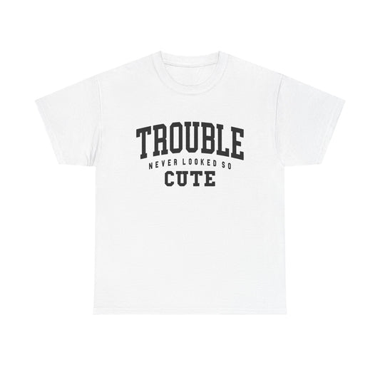 Trouble Never Looked So Cute Graphic T Shirt NEW ADULT Unisex Heavy Cotton Tee