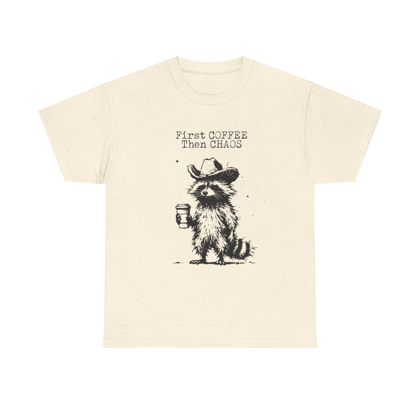 First Coffee Then Chaos Graphic T-Shirt Men's Women's Heavy Cotton Tee NEW GIFT