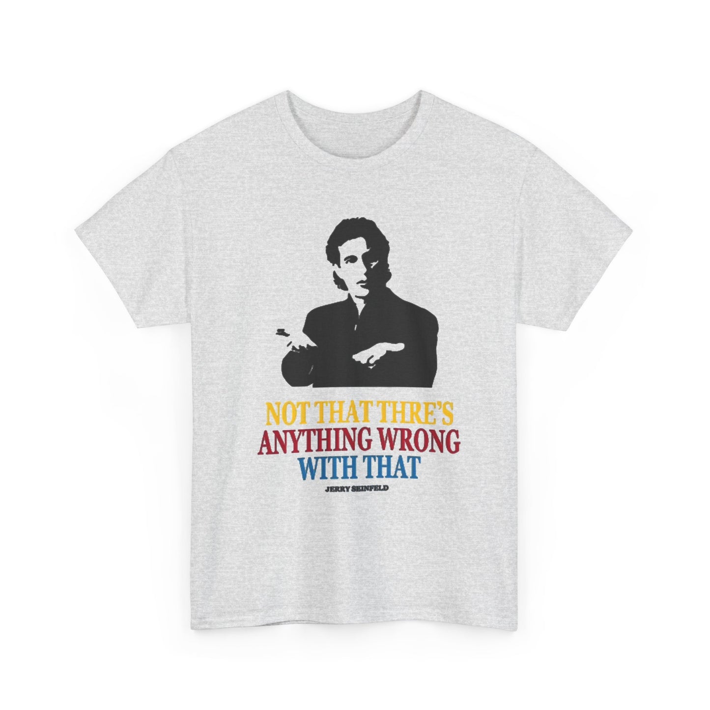 Seinfeld Quotes Funny T Shirt BRAND NEW Apparel Unisex Heavy Cotton Tee