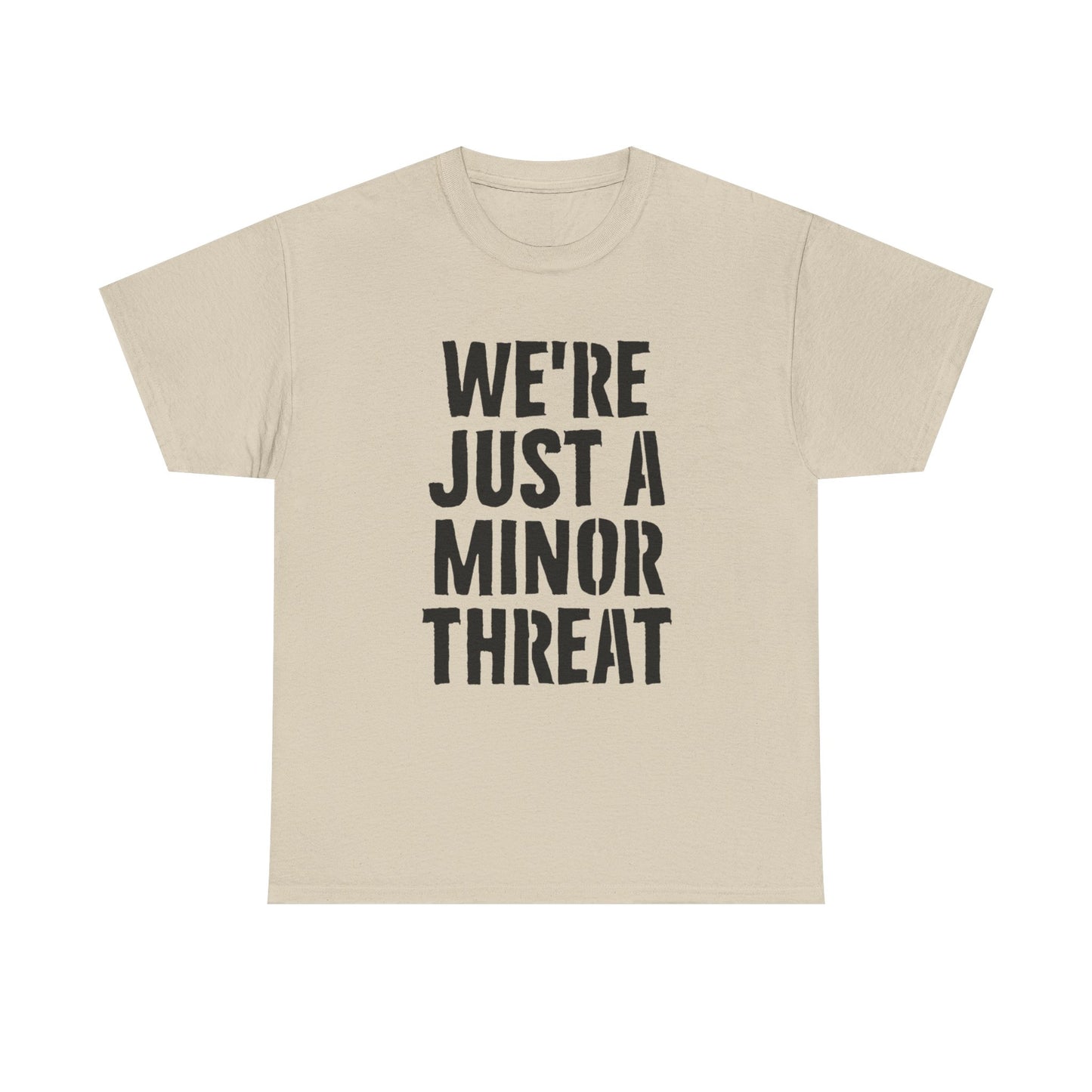 Were Just A Minor Threat Graphic T Shirt Unisex Heavy Cotton Tee