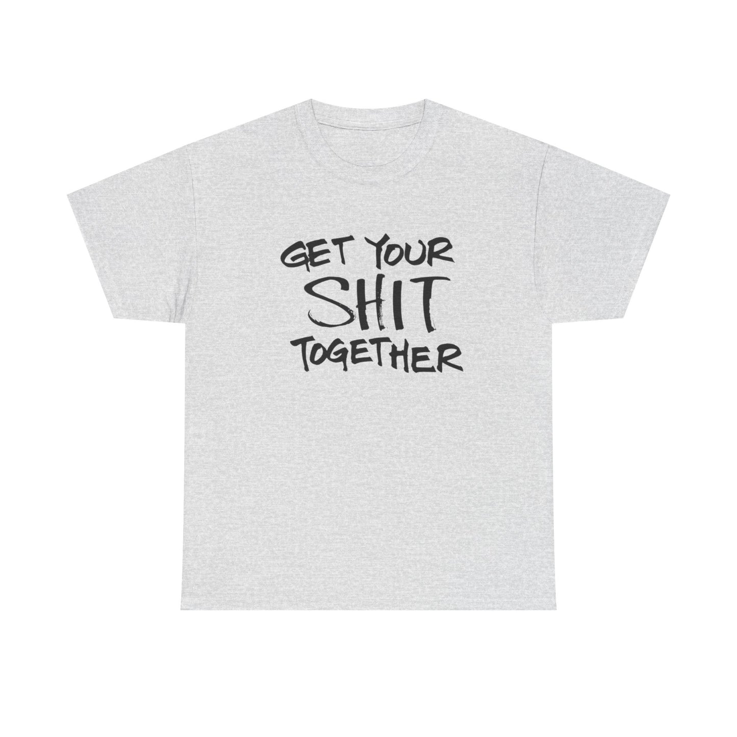 Get It Together Funny T Shirt Graphic Unisex Heavy Cotton Tee NEW GIFT