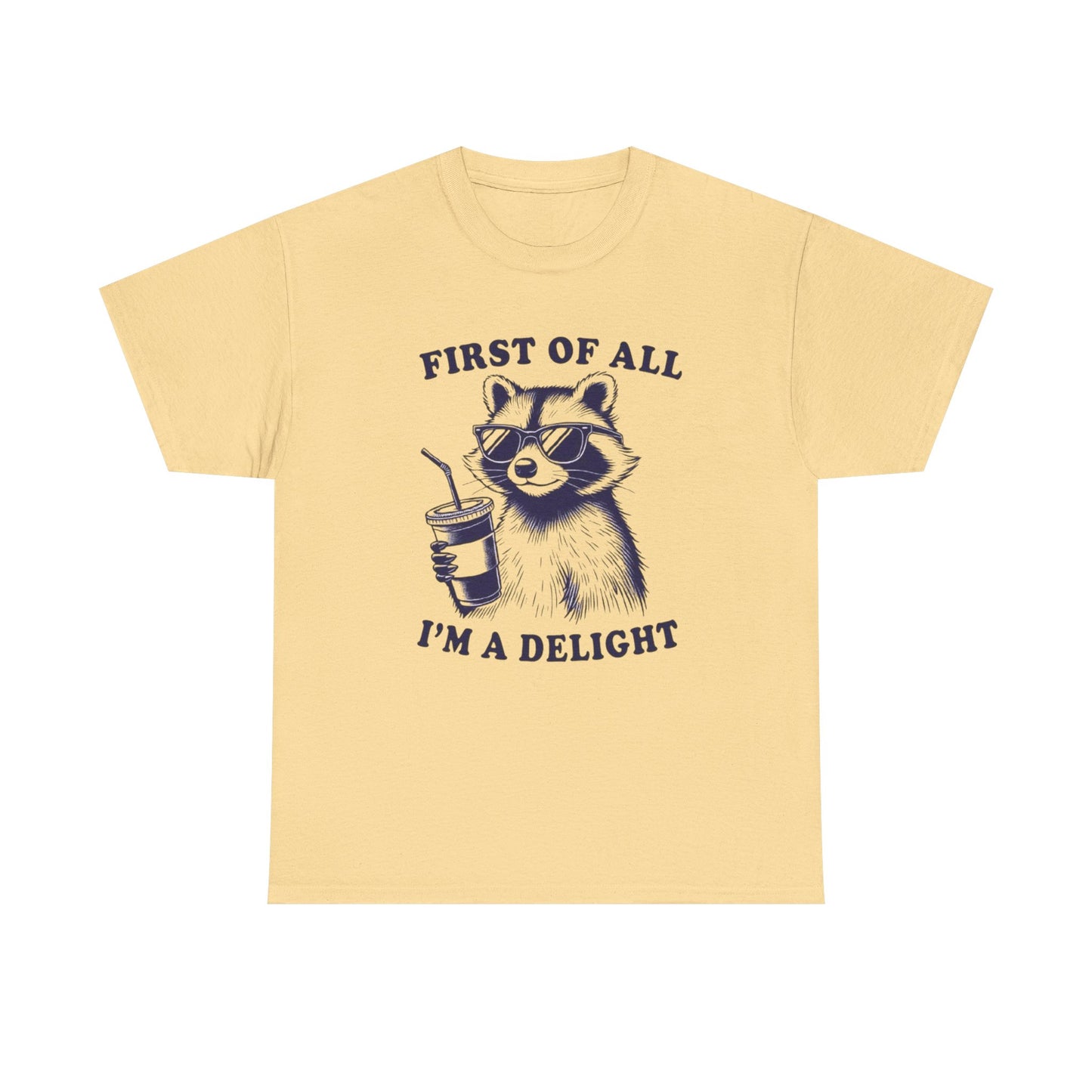 First Of All Im A Delight Graphic T-Shirt Unisex Heavy Cotton Tee