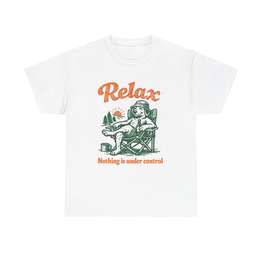 Relax Nothing Is Under Control Graphic T Shirt NEW ADULT TEE VINTAGE Funny Dog