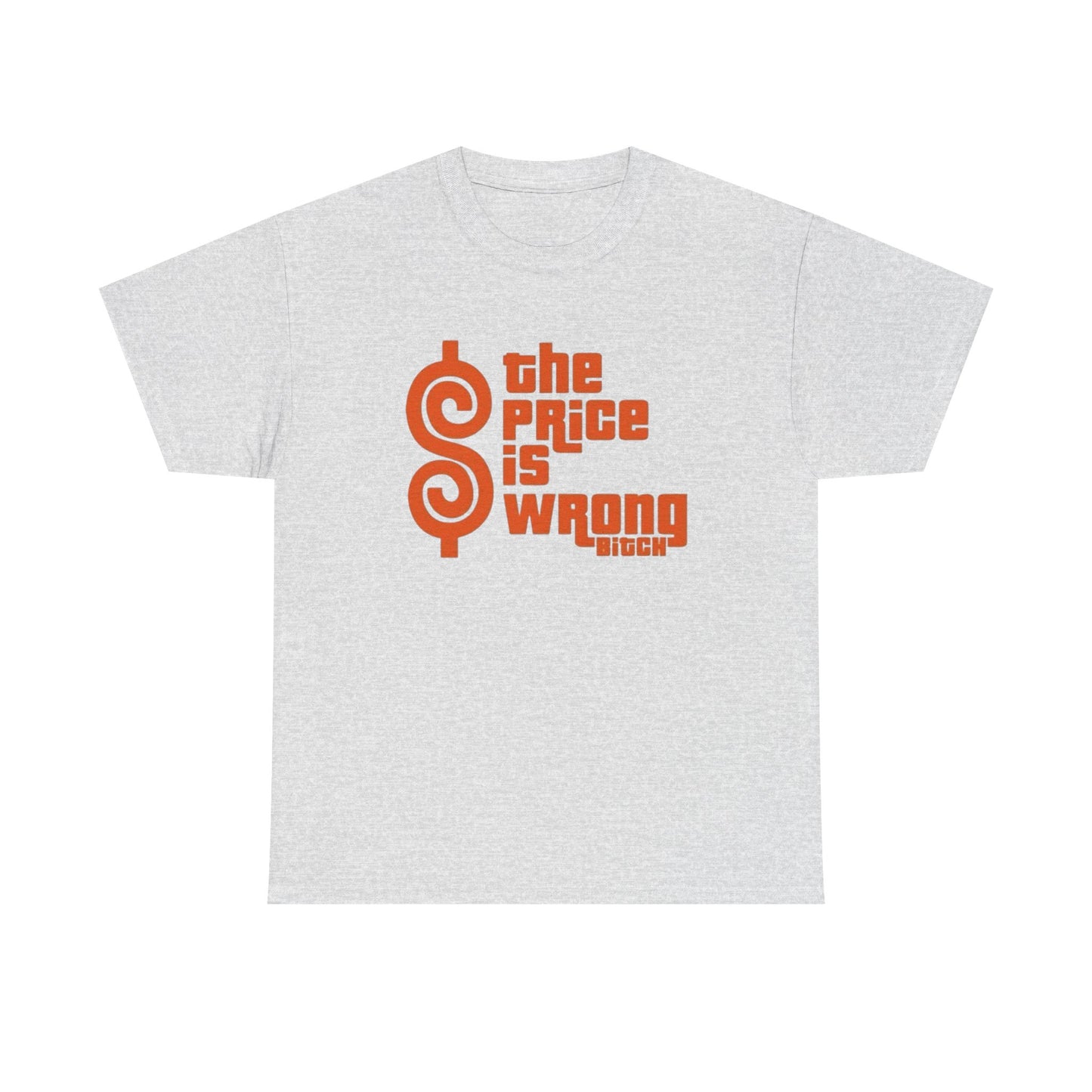 The Price Is Wrong Funny Graphic T Shirt S-5XL NEW Unisex Heavy Cotton Tee