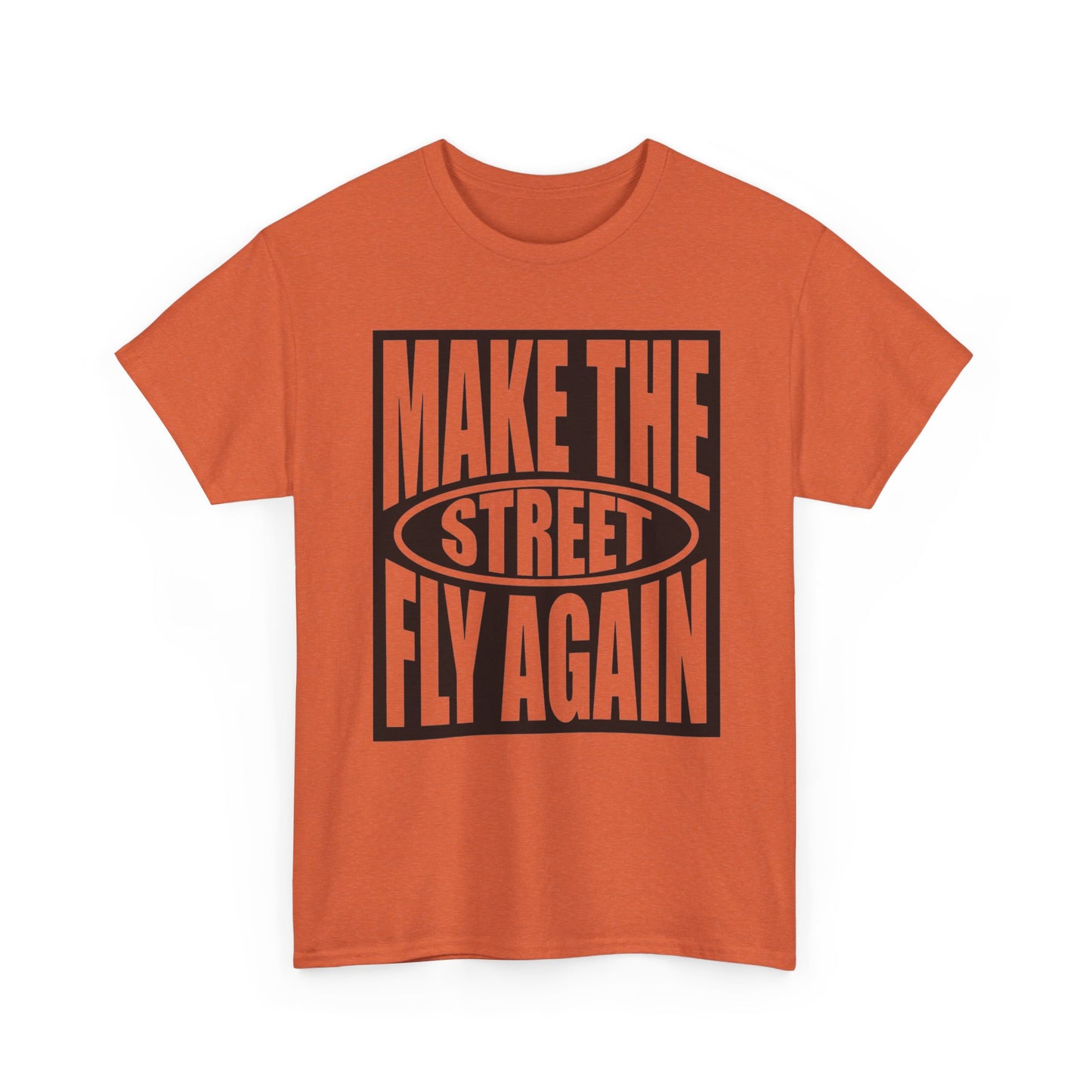 Make The Street Fly Again Graphic T Shirt NEW Adult Regular Sizing Tee