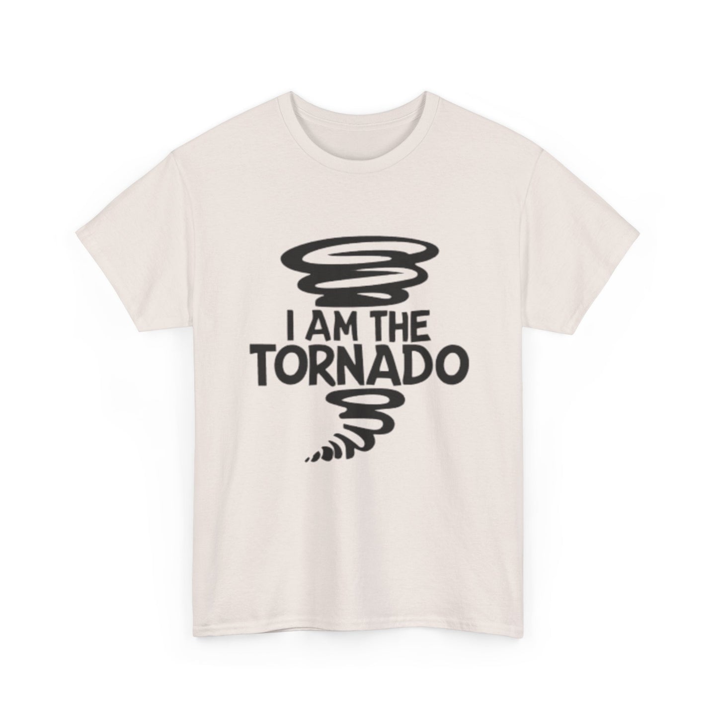 I Am The Tornado Graphic T Shirt Funny Hilarious Unisex Heavy Cotton Tee