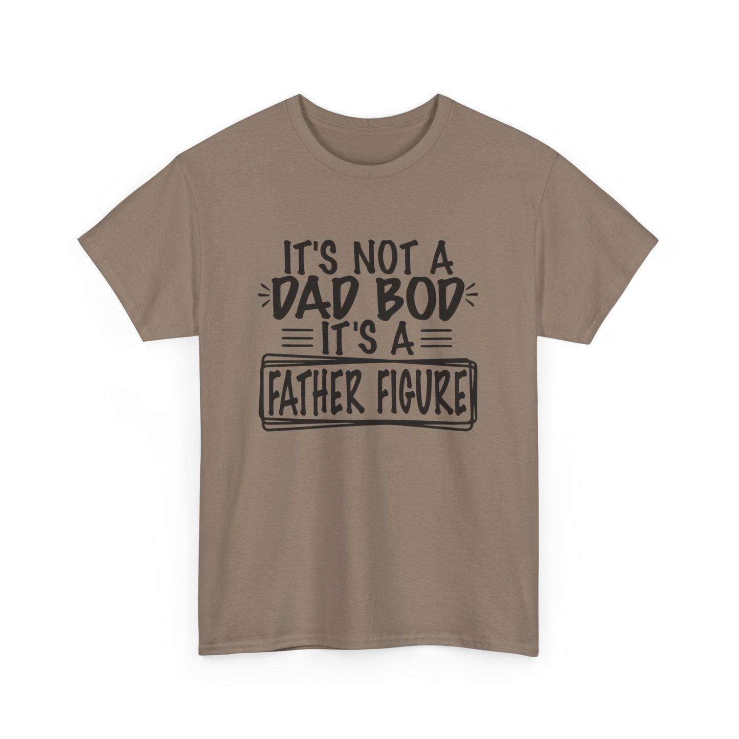 Not A Dad Bod Its A Father Figure Funny Graphic T Shirt Unisex Heavy Cotton Tee