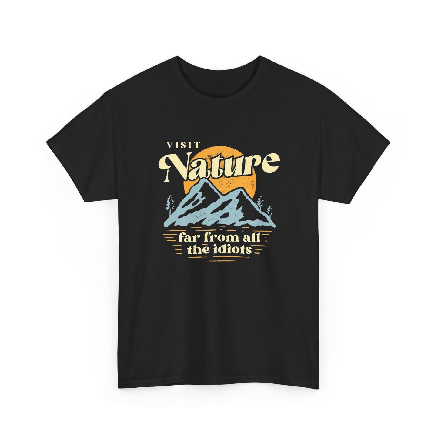 Visit Nature Far From All idiots Graphic T Shirt NEW Adult Tee