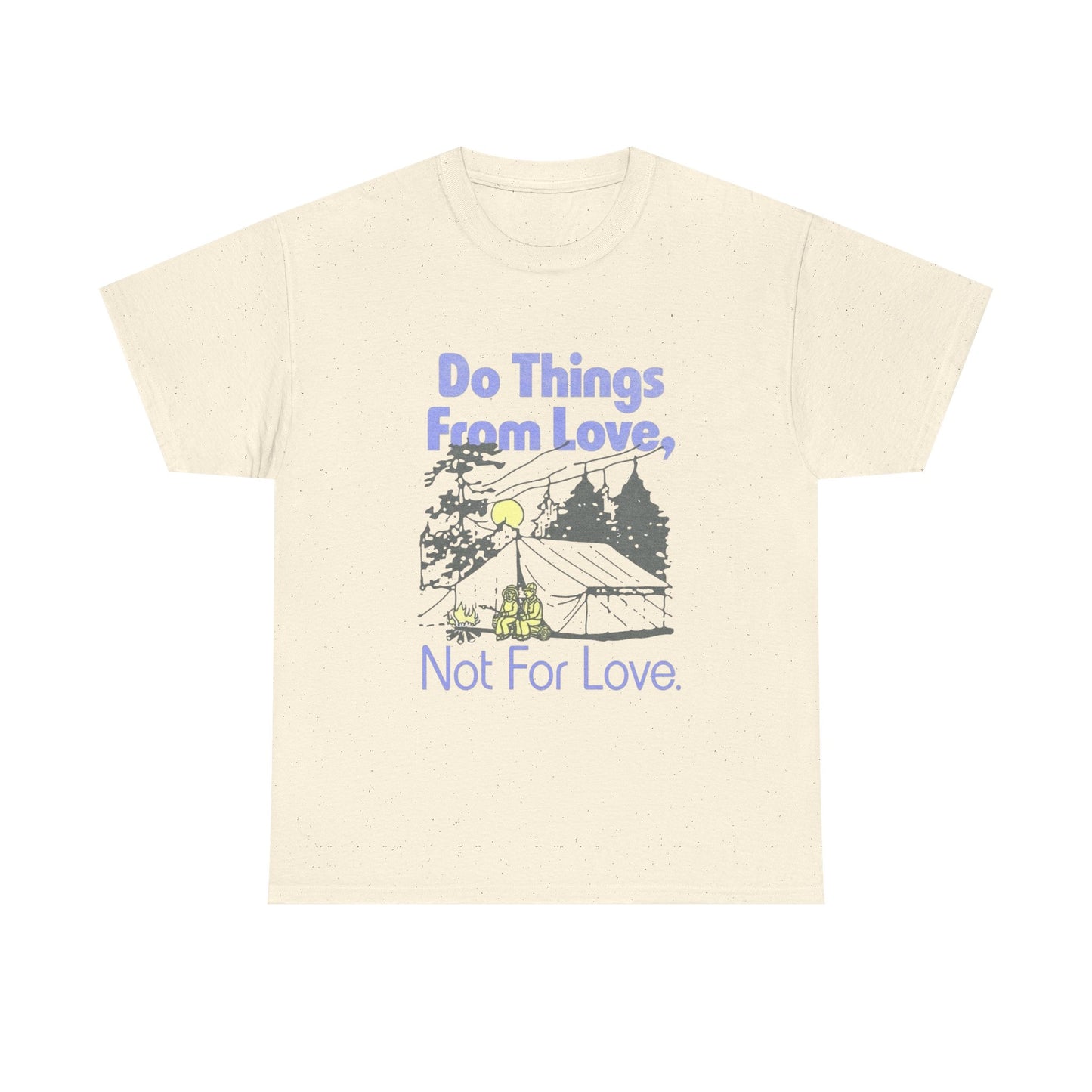 Do Things From Love T-Shirt NEW Gift Unisex Heavy Cotton Tee