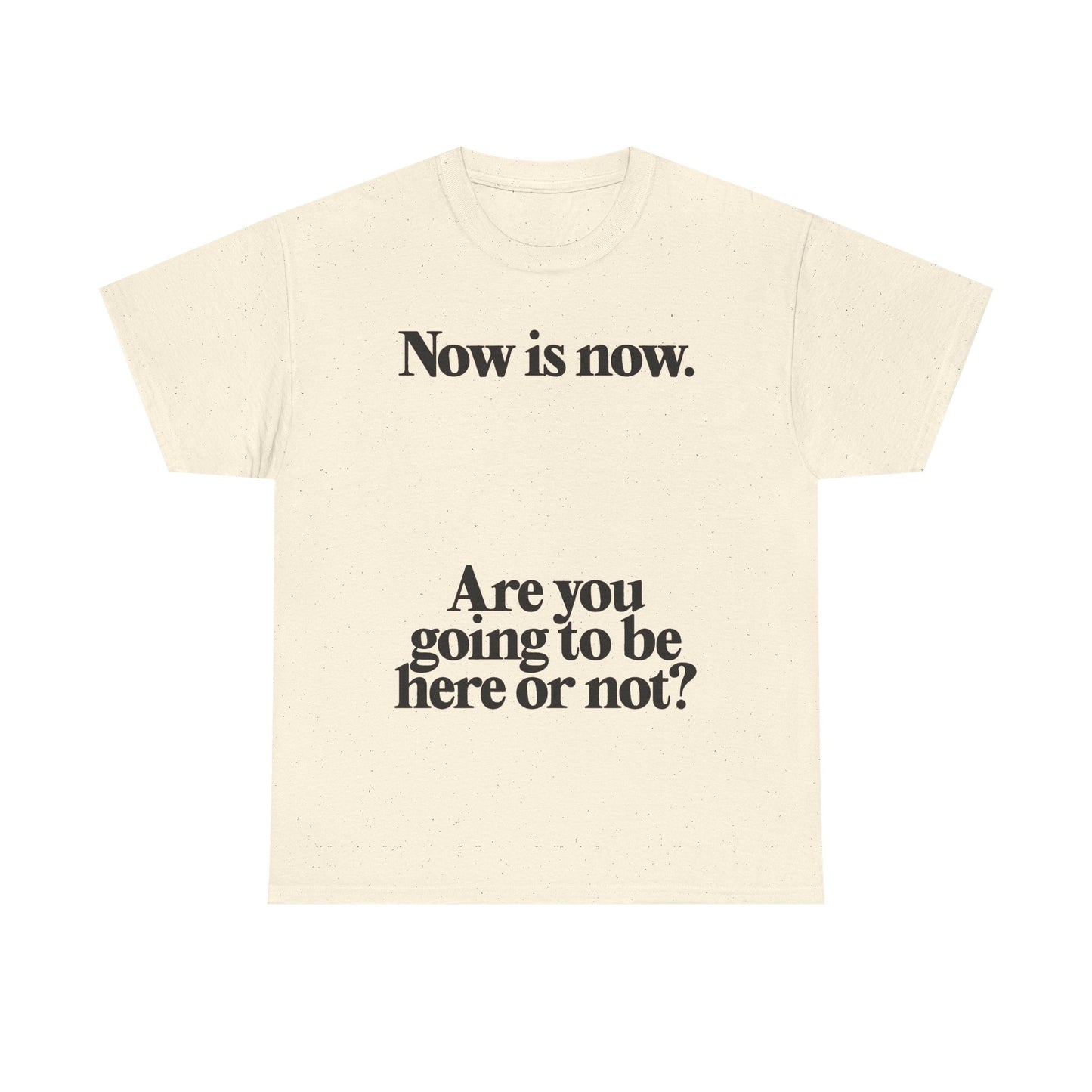 Now Is Now Graphic T Shirt NEW Unisex Heavy Cotton Tee
