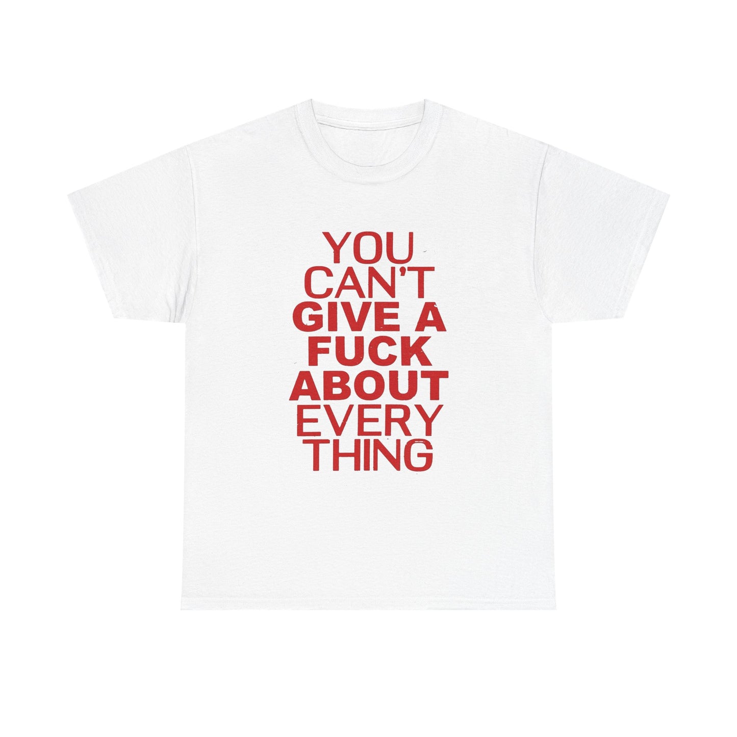 You Cant Care About Everything Graphic T Shirt Unisex Gift New AMERICAN