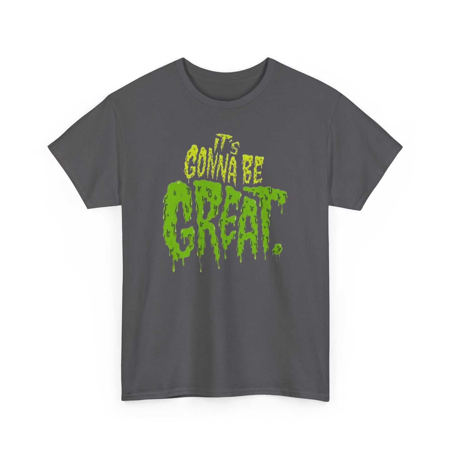 It's Gonna Be Great Creepy Graphic T-Shirt Unisex Heavy Cotton Tee