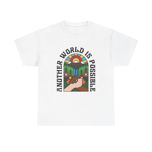 Another World Is Possible Graphic T Shirt NEW ADULT Unisex Heavy Cotton Tee