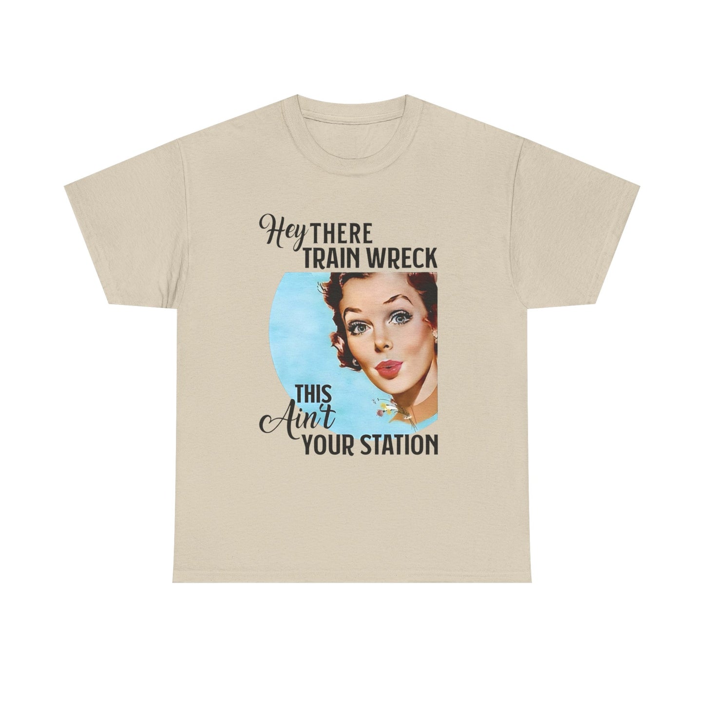 Hey There Train Wreck Funny T Shirt Unisex Heavy Cotton Tee