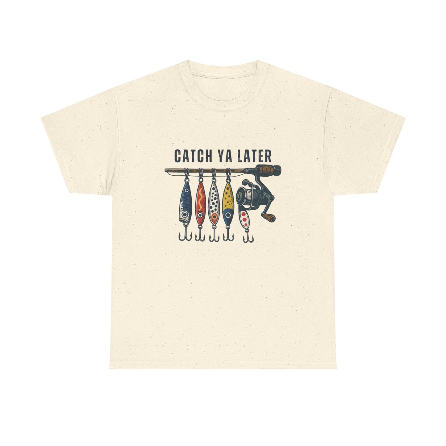Catch Ya Later Fishing Graphic T Shirt Unisex Heavy Cotton Tee