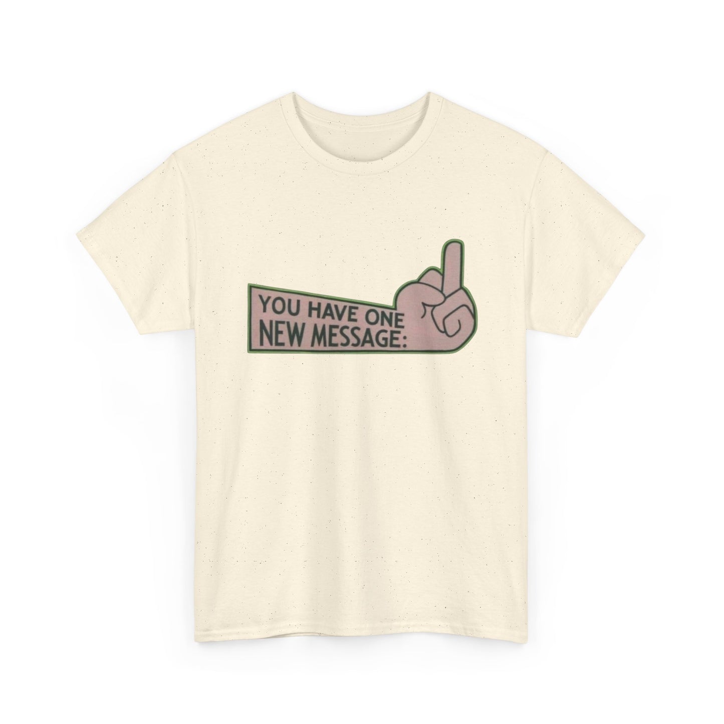 One New Message Funny Graphic T-Shirt Men's Women's Heavy Cotton Tee NEW GIFT