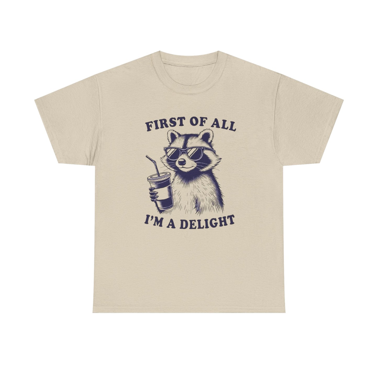 First Of All Im A Delight Graphic T-Shirt Unisex Heavy Cotton Tee
