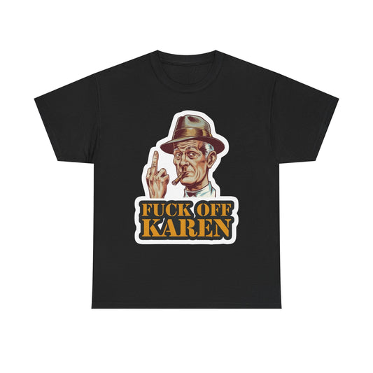 F Off Karen Funny Graphic T Shirt NEW ADULT TEE Cotton