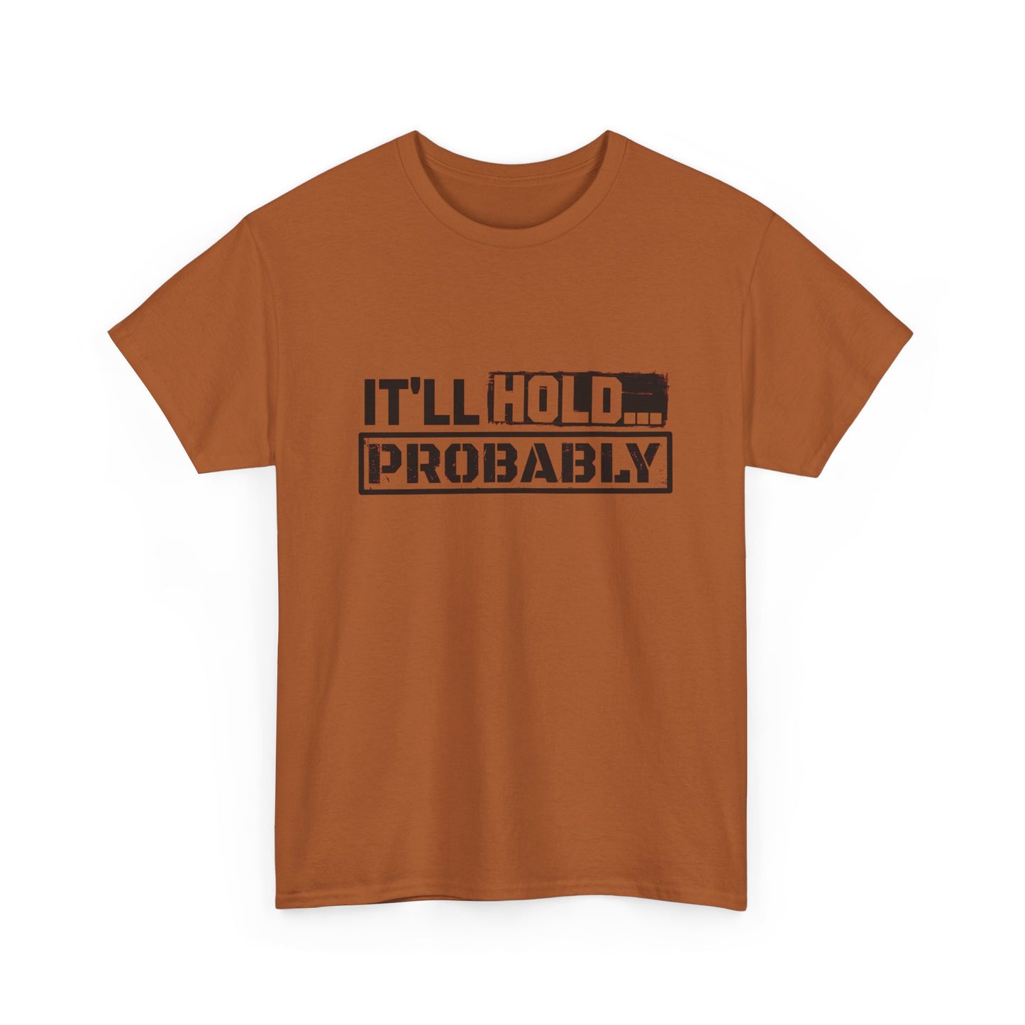 It'll Hold Probably Funny Mechanic Graphic T Shirt Unisex Heavy Cotton Tee