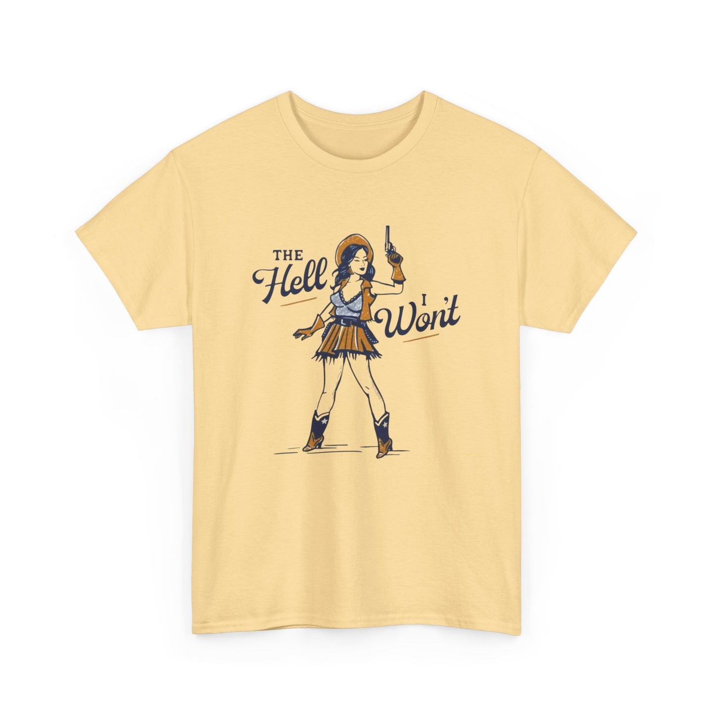 The hell I Won't Cowgirl Graphic T Shirt Women's Cotton Tee BRAND NEW