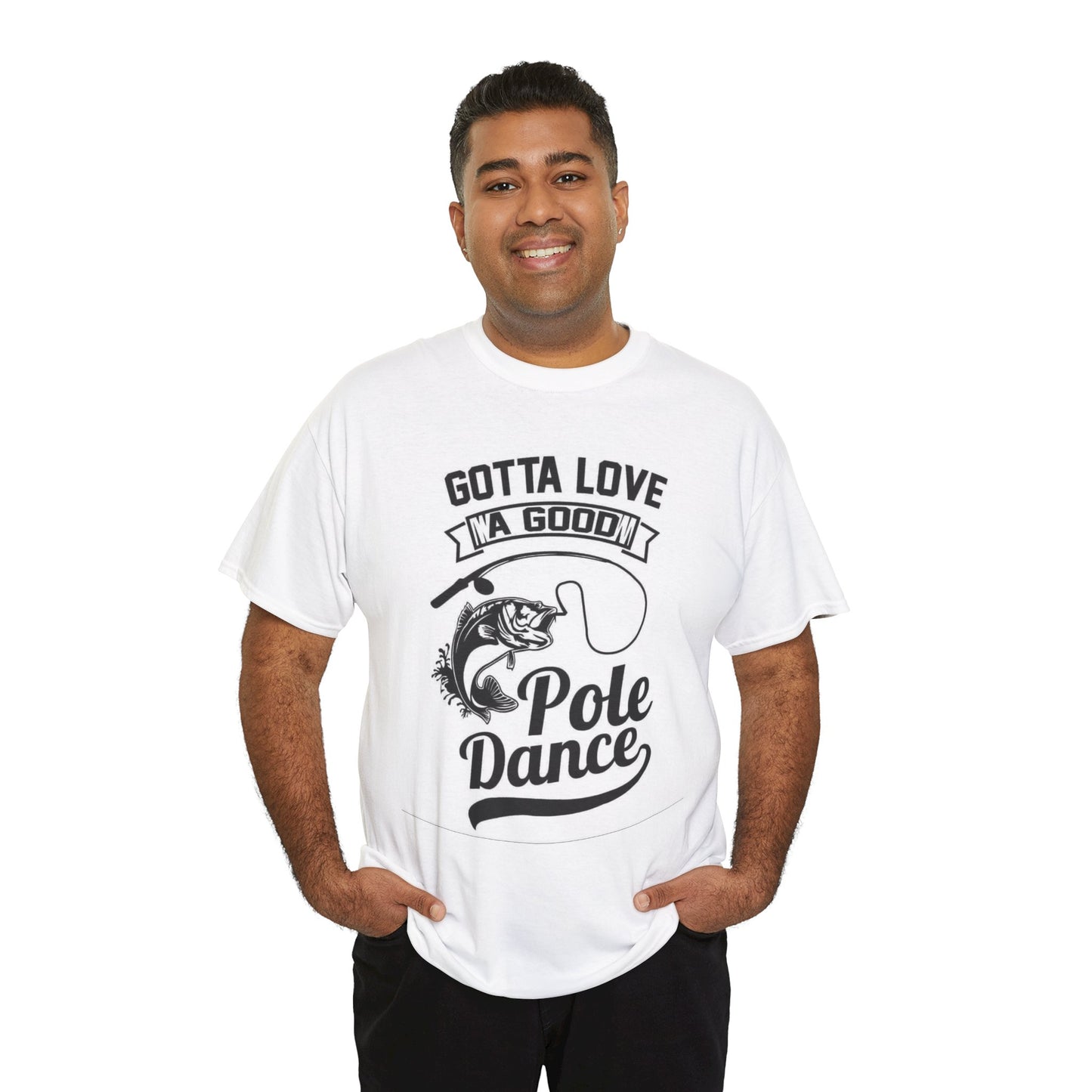 Funny Pole Dancing Fishing Graphic T Shirt Men's Heavy Cotton Tee