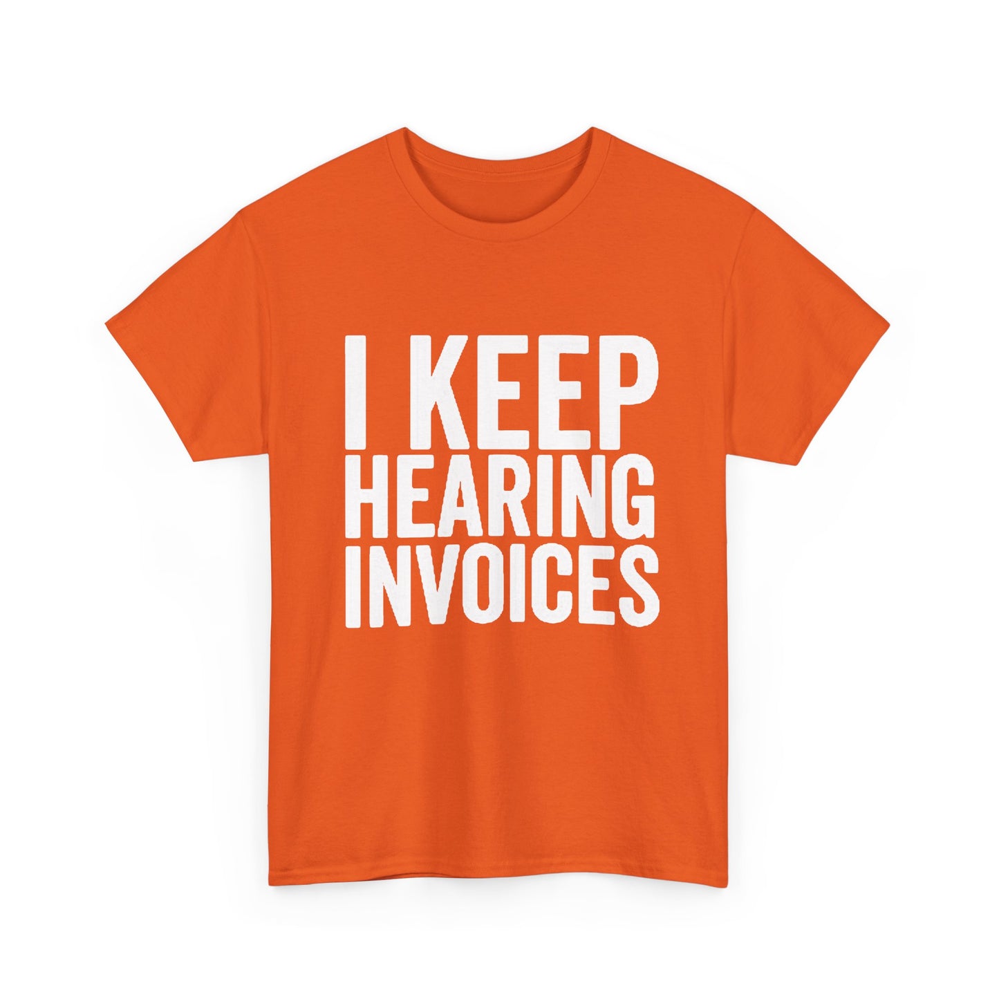 I keep Hearing Voices Graphic T Shirt Funny Jokes Hilarious Unisex Heavy Cotton