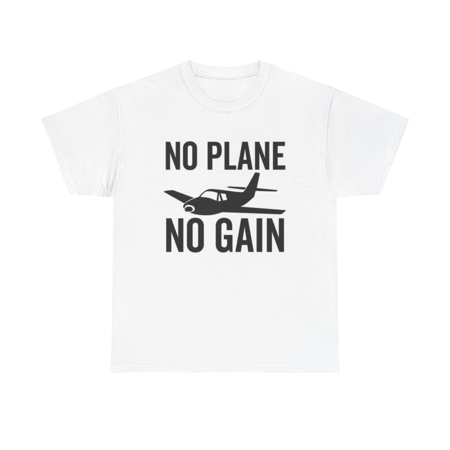 No Plane No Gain Graphic T Shirt Adult NEW Unisex Heavy Cotton Tee