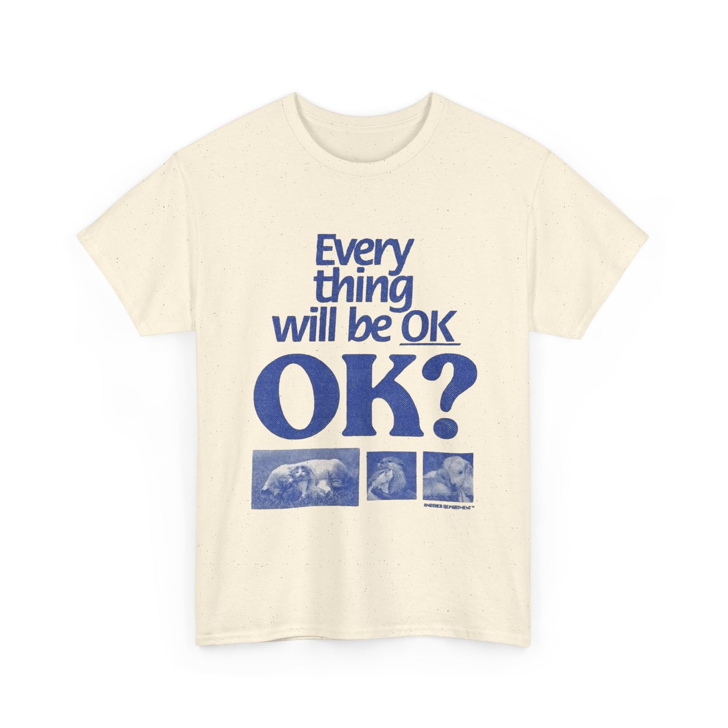 Everything Will Be Ok Graphic T Shirt Unisex Heavy Cotton Tee