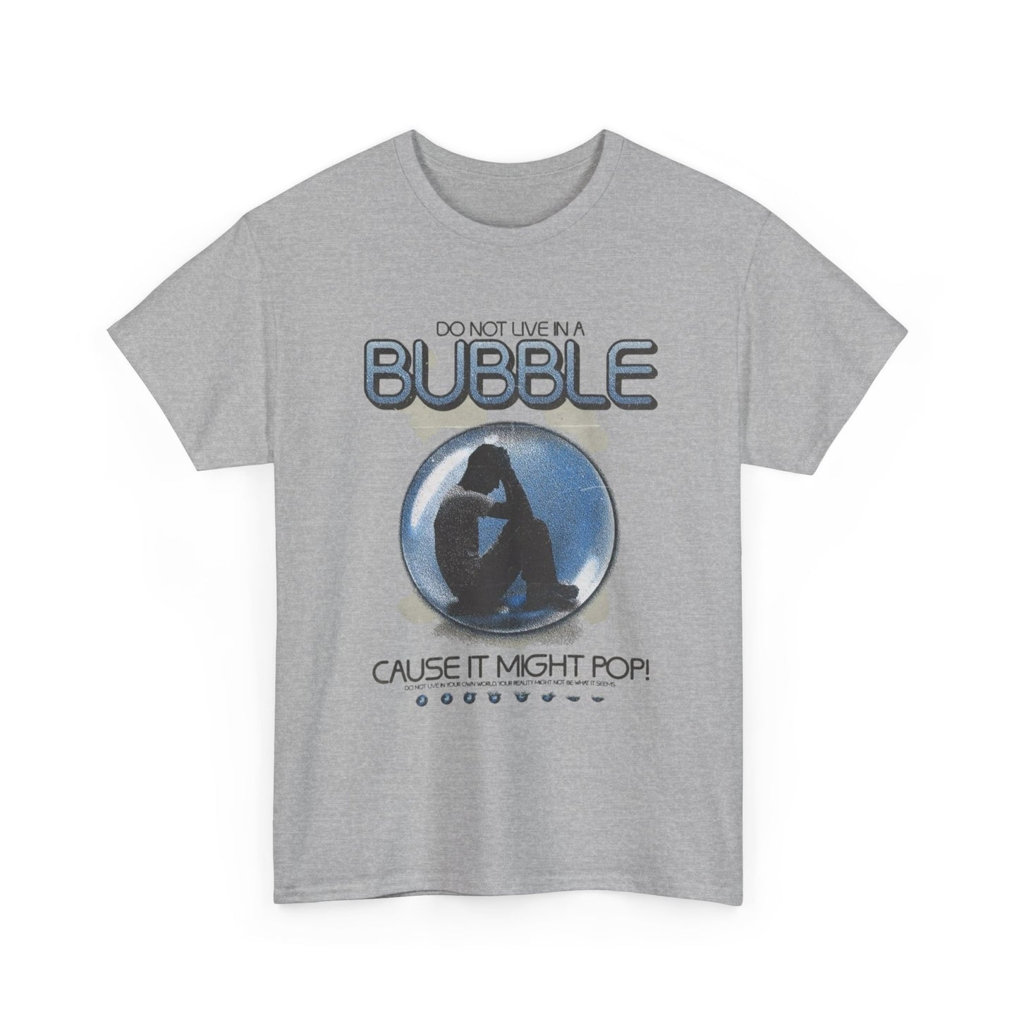 Don't Live In A Bubble Graphic T Shirt Unisex Heavy Cotton Tee Gift Vintage