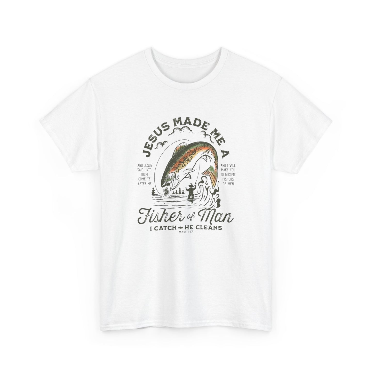 Jesus Made Me A Fisherman Graphic T Shirt NEW GIFT Unisex Heavy Cotton Tee