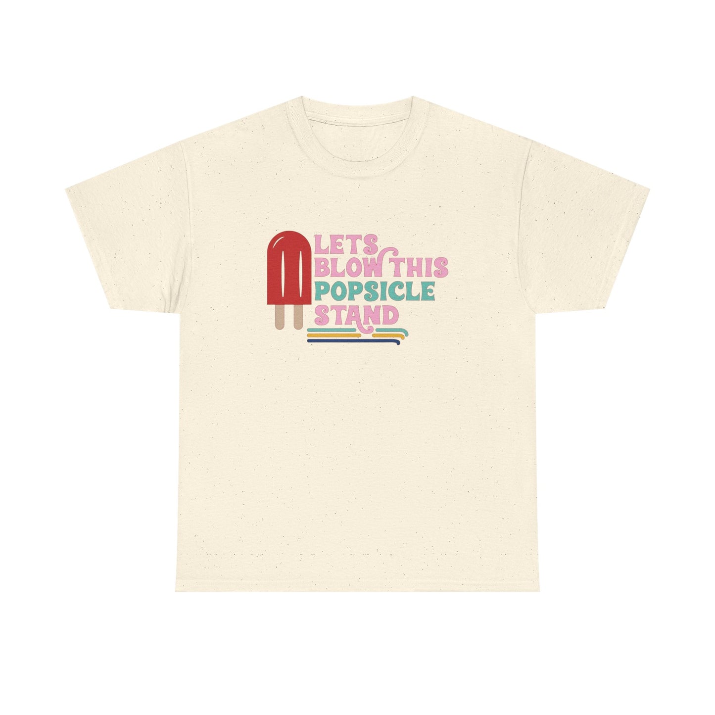 Lets Blow This Popsicle Stand Funny Graphic T Shirt Adult NEW
